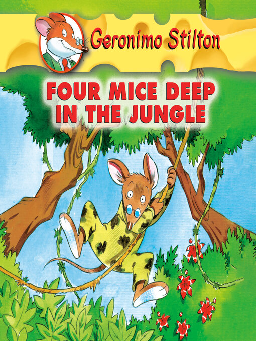 Title details for Four Mice Deep in the Jungle by Geronimo Stilton - Available